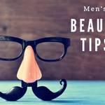 7 Beauty Tips and Secrets for Men
