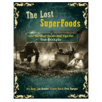 the lost super foods review 126 forgotten survival foods that you should add to your stockpile